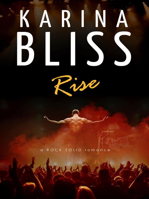 Title details for Rise: a ROCK SOLID romance, #1 by Karina Bliss - Available